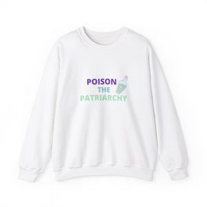 Poison the Patriarchy Sweatshirt