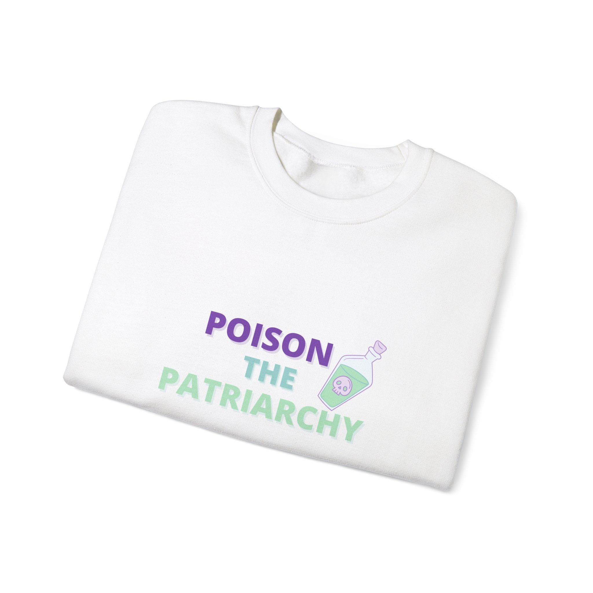 Poison the Patriarchy Sweatshirt