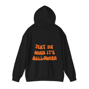 Text Me When It's Halloween Hoodie