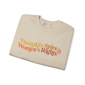 Pumpkin Spice and Women's Rights Feminist Reproductive Rights Sweatshirt