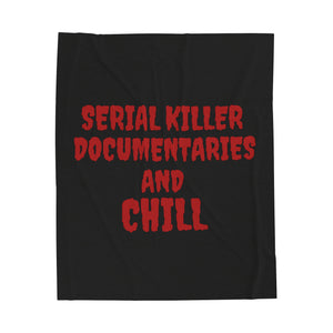 Serial Killer Documentaries And Chill Velveteen Plush Blanket