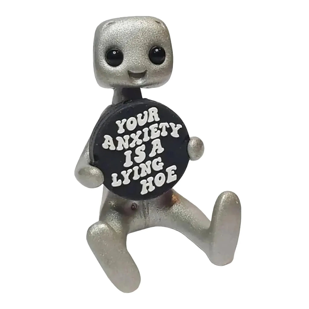 Your Anxiety Is A Lying H*e Robot Figurine