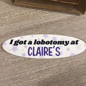 I Got A Lobotomy Funny Car Stickers - Waterproof Vinyl Decals for Window, Windshield, Bumper