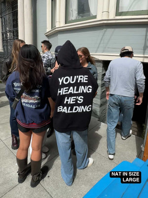 You're Healing He's Balding Hoodie